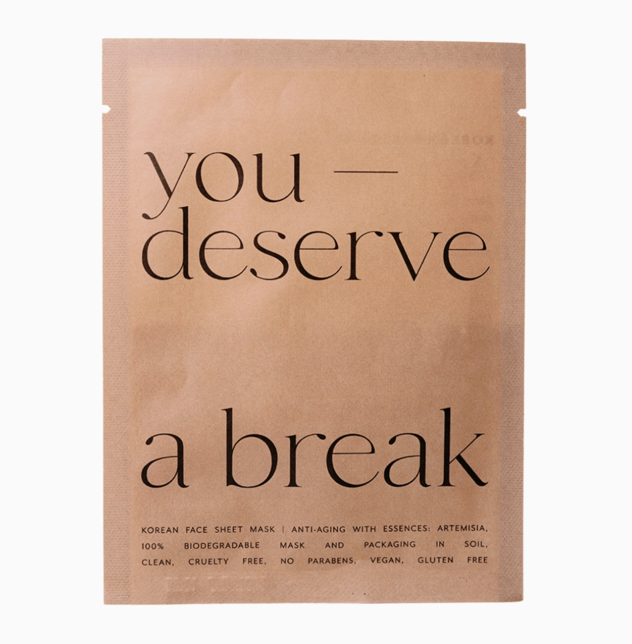 "You Deserve a Break" Sheet Mask